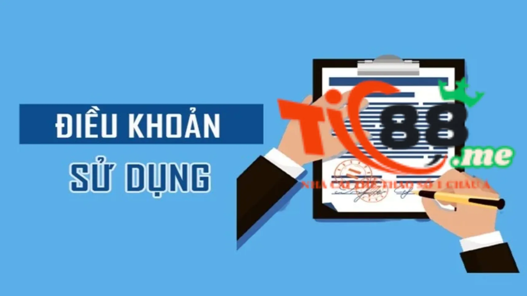 Nội dung về điều khoản sử dụng tại nhà cái Tic88